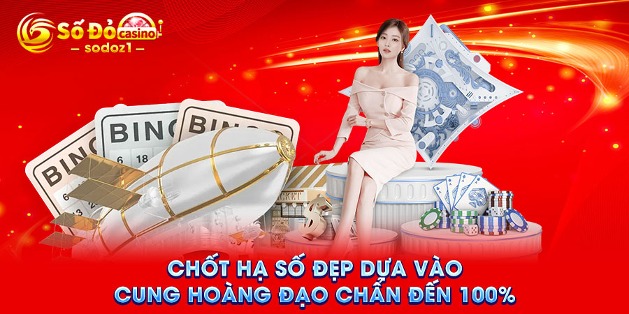 Chốt hạ số đẹp dựa vào cung hoàng đạo chẩn đến 100%