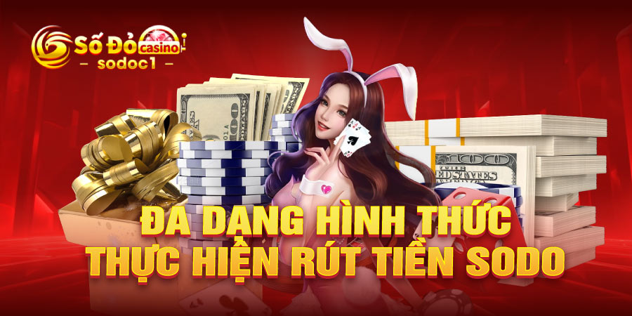 Đa dạng hình thức thực hiện rút tiền SODO