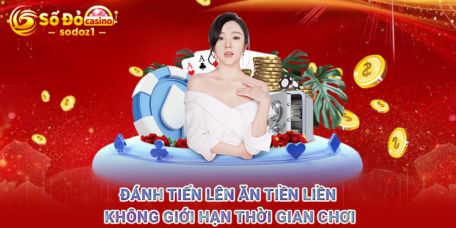 Đánh Tiến lên ăn tiền liền không giới hạn thời gian chơi