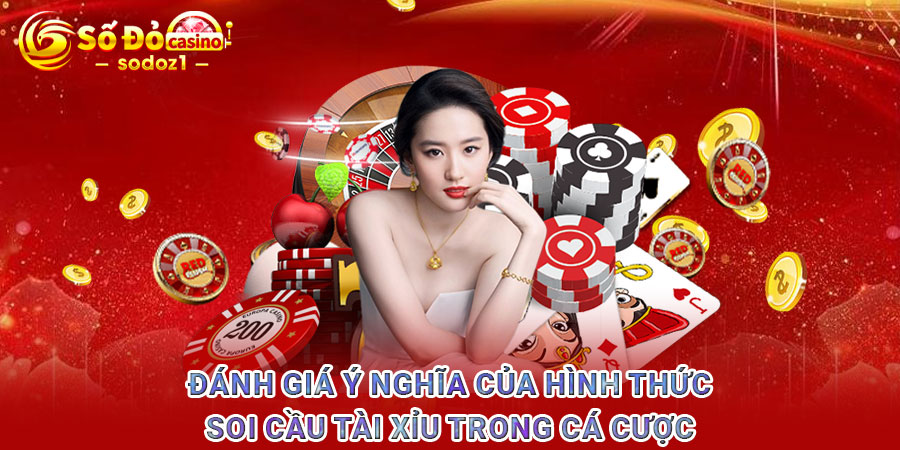 Đánh giá ý nghĩa của hình thức soi cầu tài xỉu trong cá cược