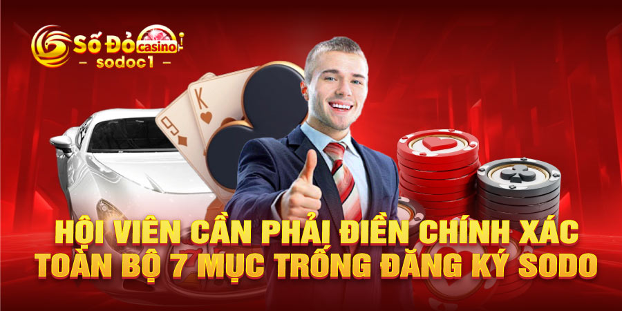 Hội viên cần phải điền chính xác toàn bộ 7 mục trống đăng ký SODO