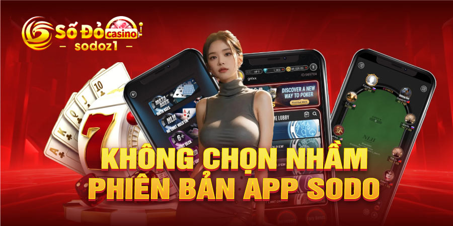 Không chọn nhầm phiên bản app SODO