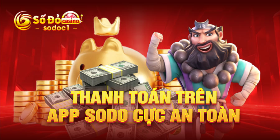 Thanh toán trên app SODO cực an toàn